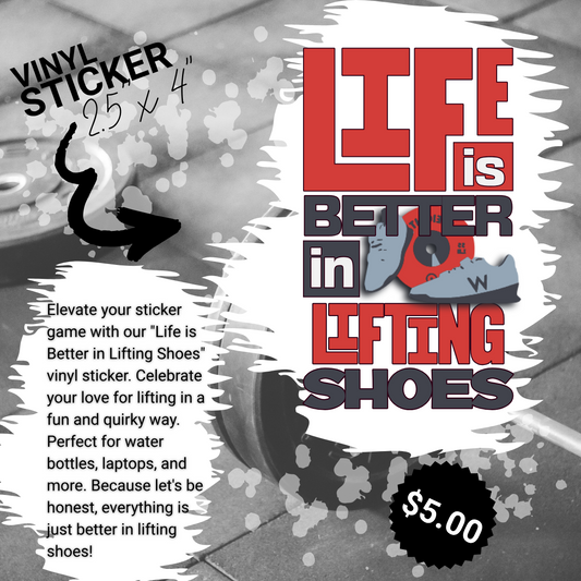 Life is Better in Lifting Shoes Sticker